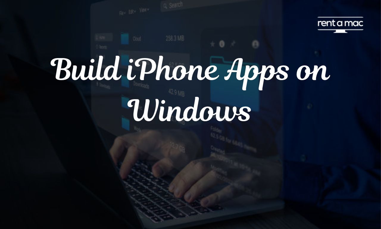 Build iPhone Apps on Windows: Rent a Mac for Easy Access