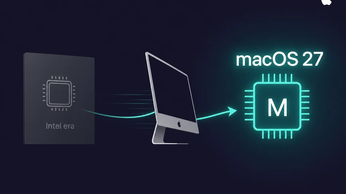 macOS 27 moving from the Intel era toward an Apple Silicon M chip
